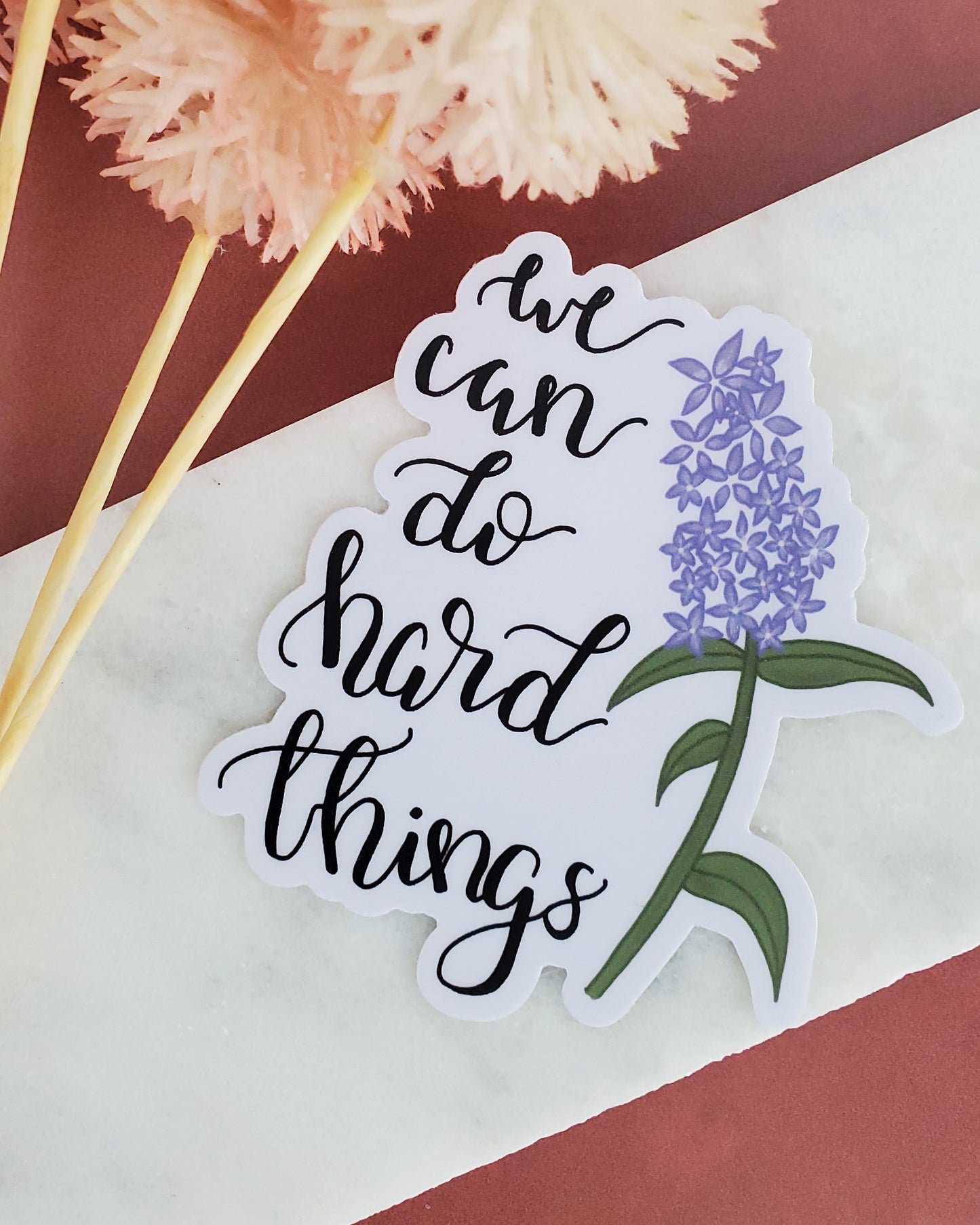 We Can Do Hard Things Vinyl Sticker