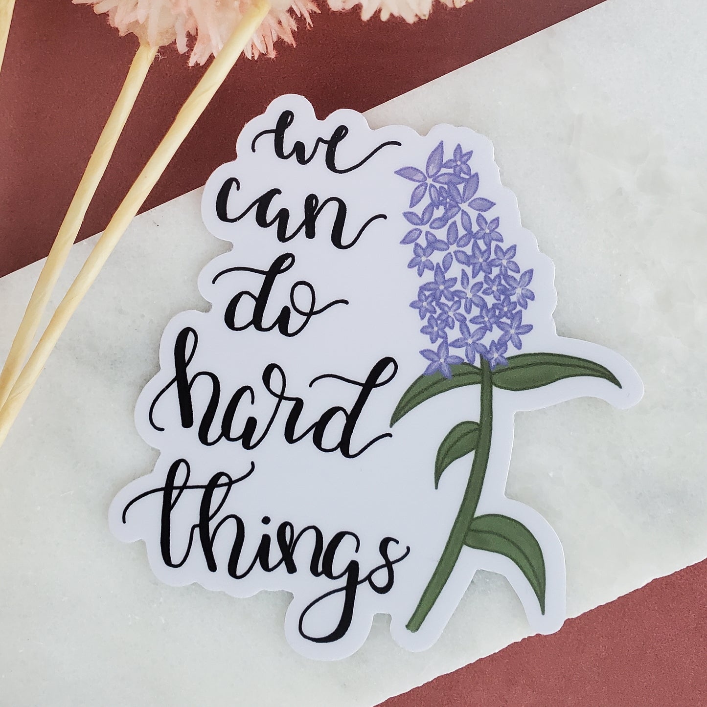 We Can Do Hard Things Vinyl Sticker