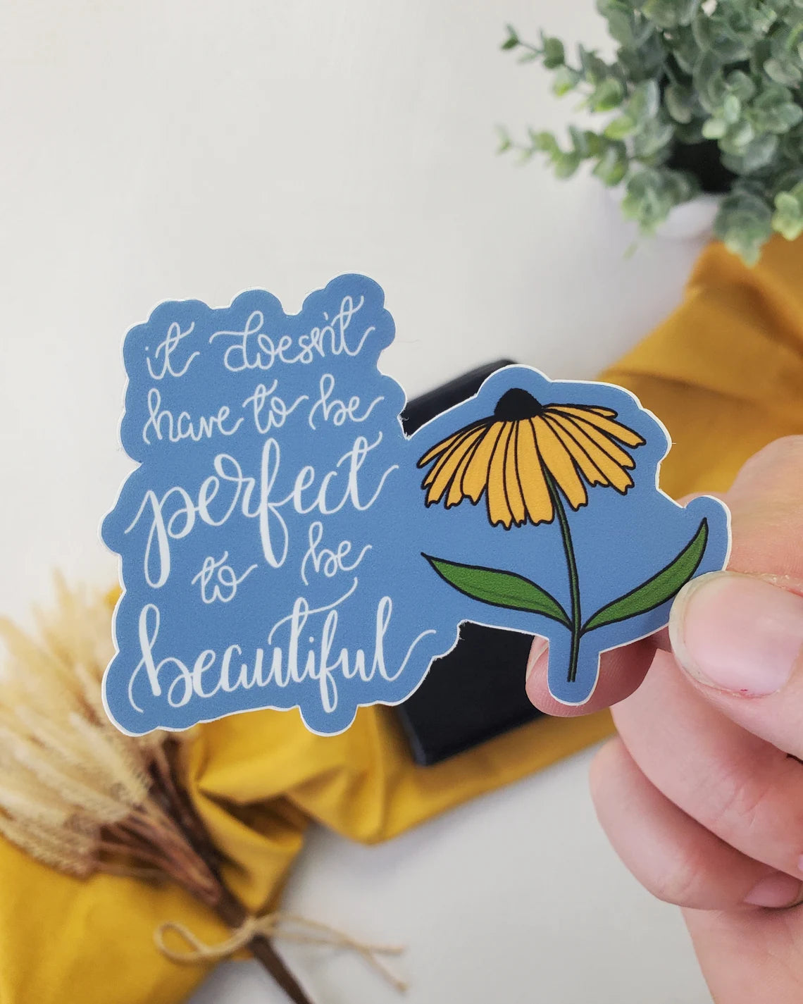 It Doesn't Have to Be Perfect to Be Beautiful Vinyl Sticker