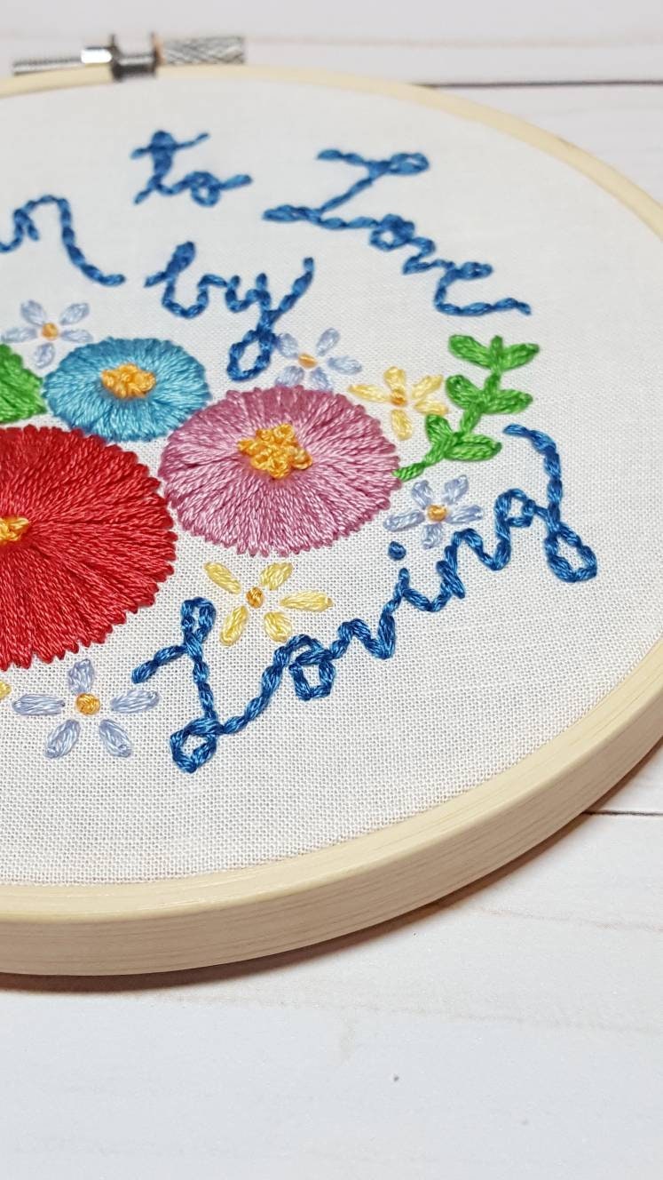 Learn to Love by Loving Floral Embroidery Hoop