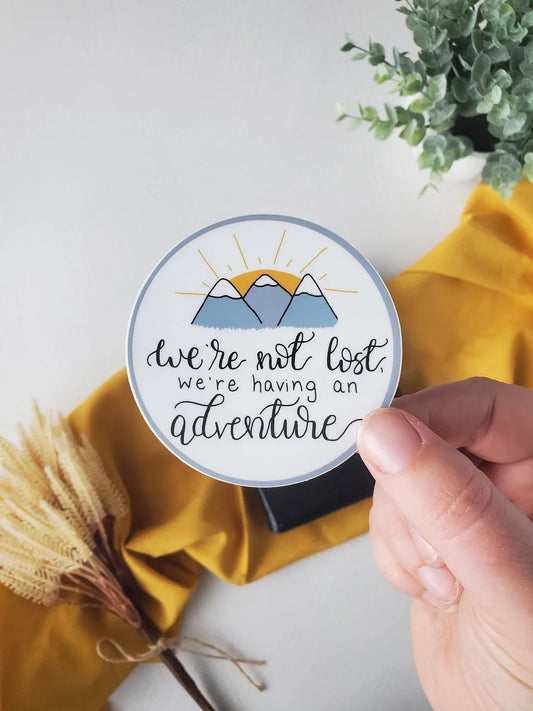 We're Not Lost, We're Having an Adventure Vinyl Sticker