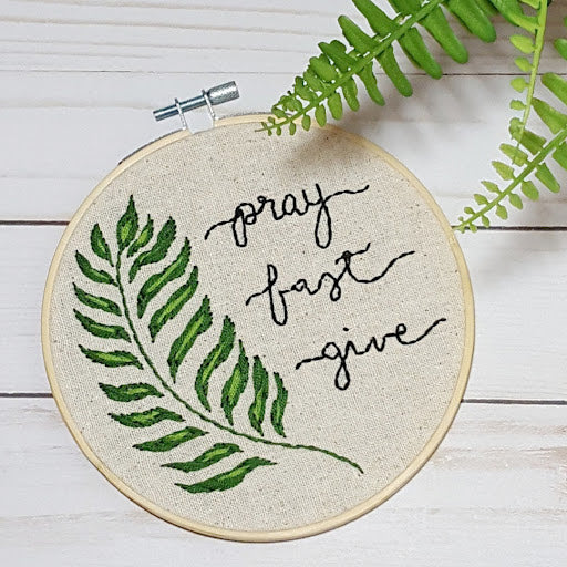 Pray, Fast, Give Embroidery Kit