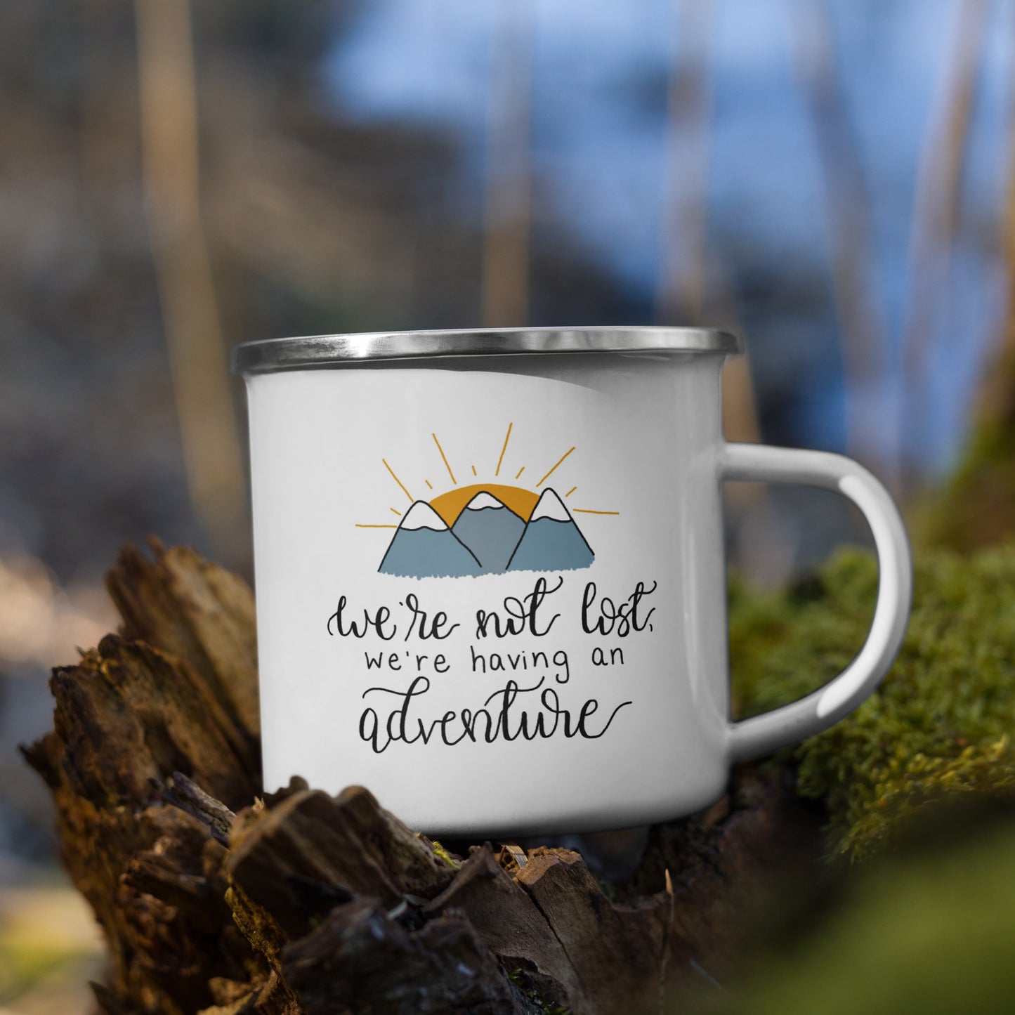 We're Not Lost, We're Having an Adventure Enamel Mug 12oz