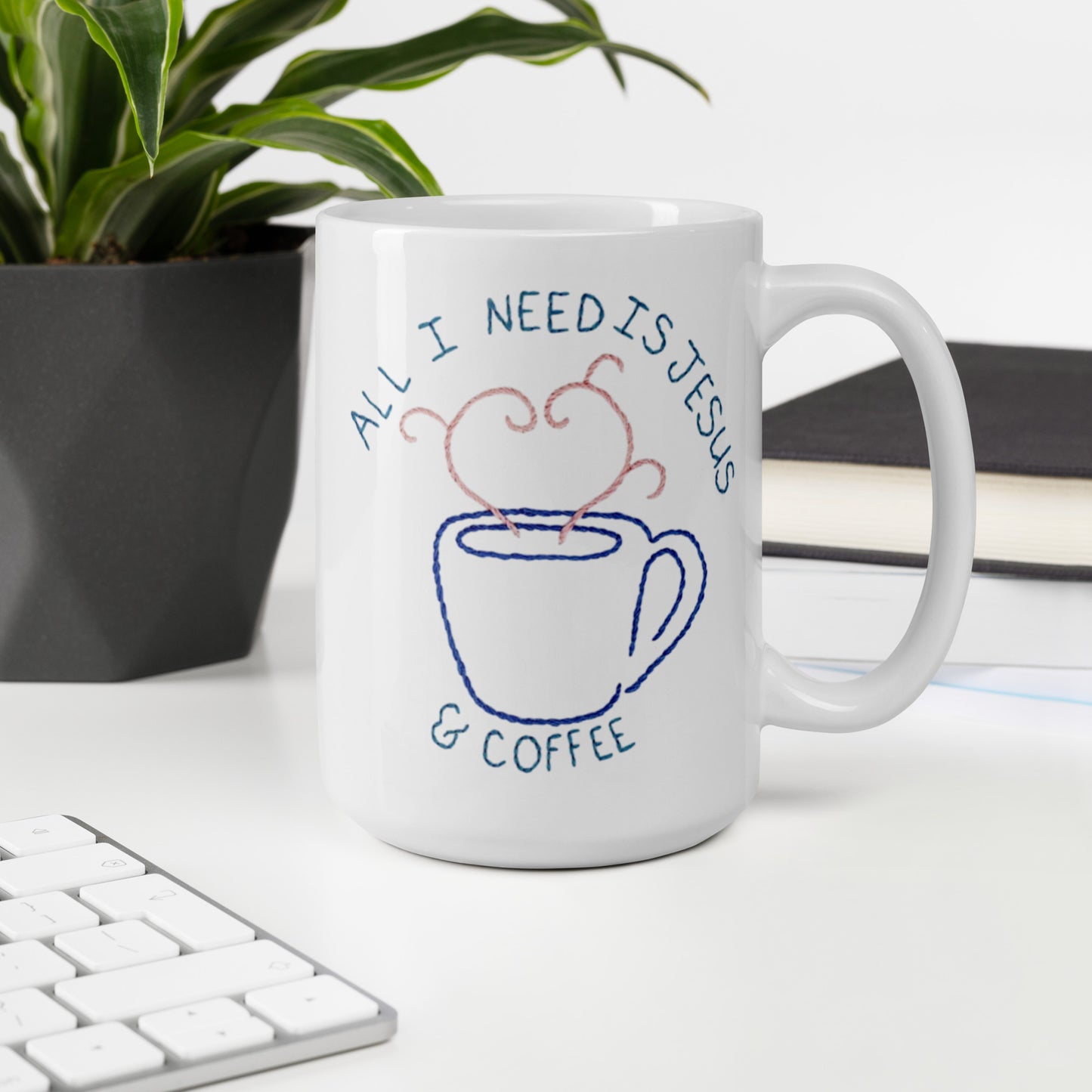 All I Need is Jesus & Coffee Mug 15oz