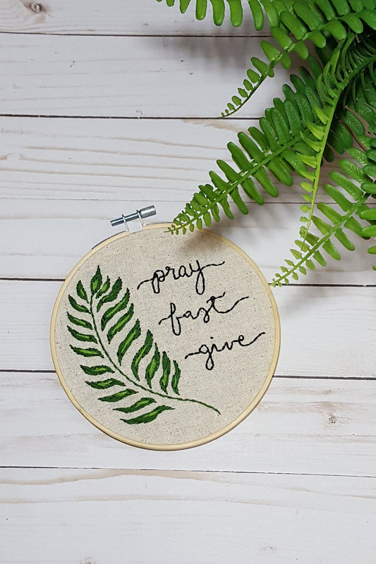 Pray Fast Give Embroidery Hoop Palm Branch